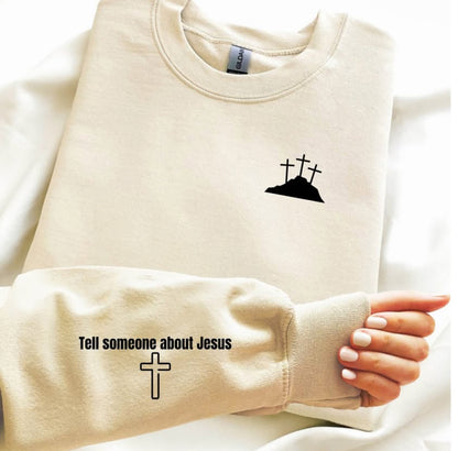 Tell someone about Jesus, let’s make heaven crowded sweatshirt